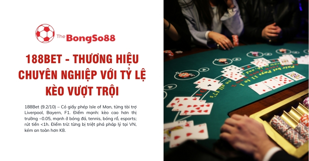 Banner giới thiệu nhà cái 188BET với thông tin về tỷ lệ kèo vượt trội và hình ảnh một ván bài tại sòng bạc.
