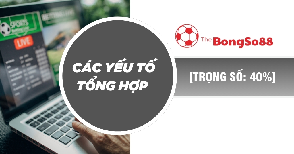 Các yếu tố tổng hợp chiếm trọng số 40% trong đánh giá của The BongSo88, minh họa bằng laptop đang mở trang cá cược thể thao.