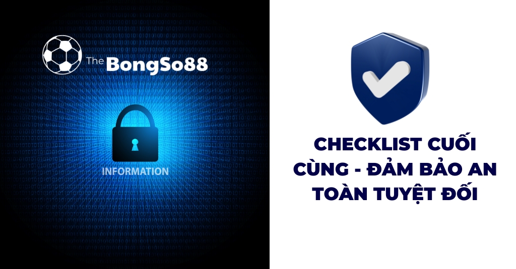 Checklist Cuối Cùng - Đảm Bảo An Toàn Tuyệt Đối