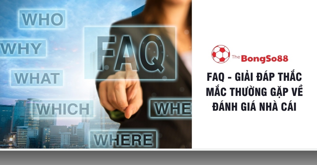 Người dùng chỉ tay vào biểu tượng FAQ - câu hỏi thường gặp về đánh giá nhà cái The BongSo88.