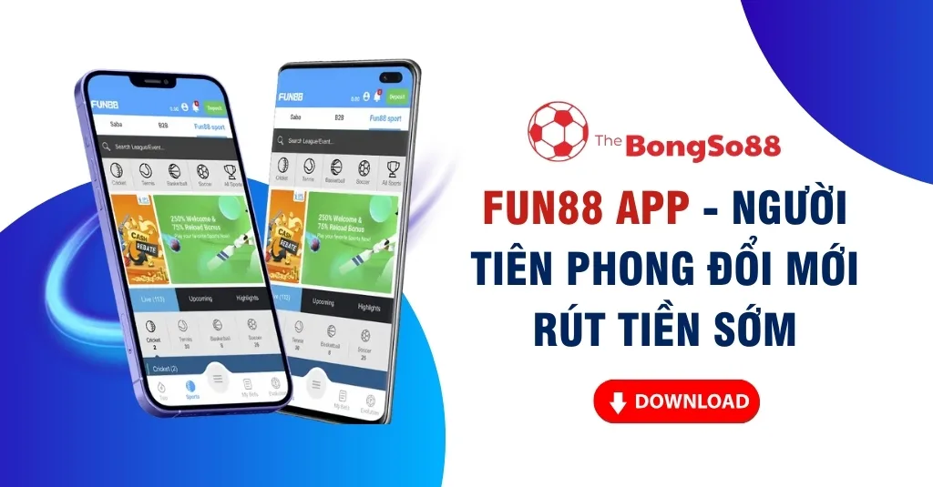 Hai điện thoại hiển thị ứng dụng Fun88 App, quảng cáo tính năng tiên phong "rút tiền sớm" và các khuyến mãi cá cược thể thao.
