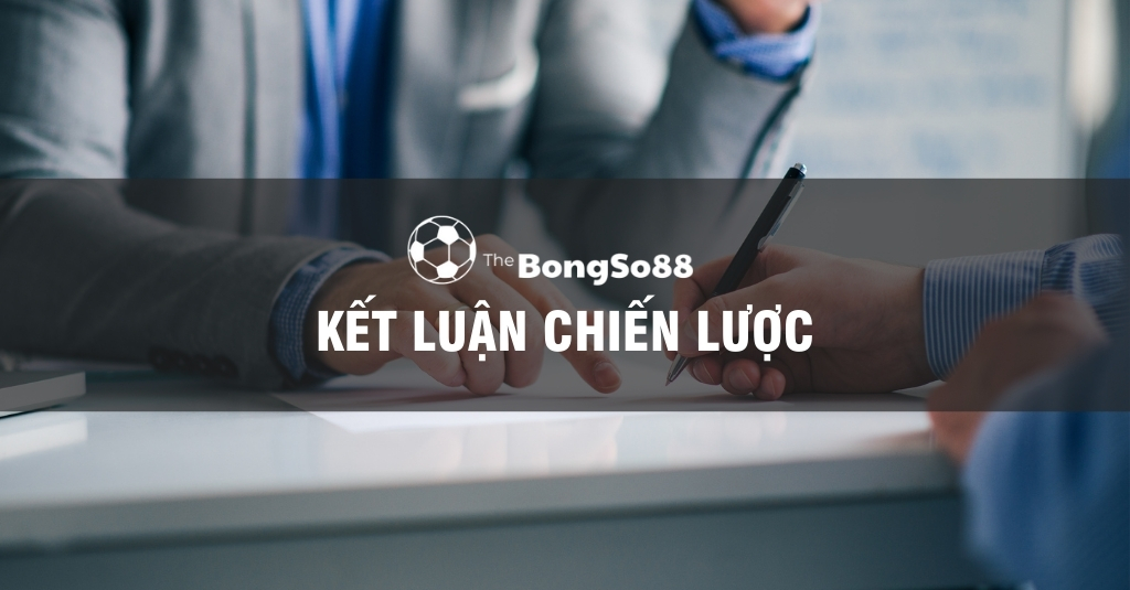 Kết Luận Chiến Lược