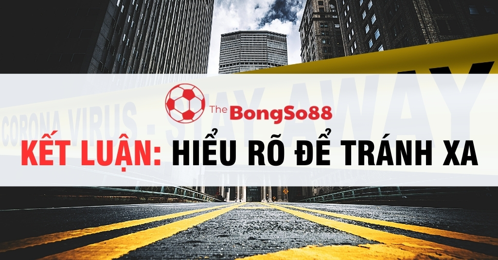 Kết Luận_ Hiểu Rõ Để Tránh Xa