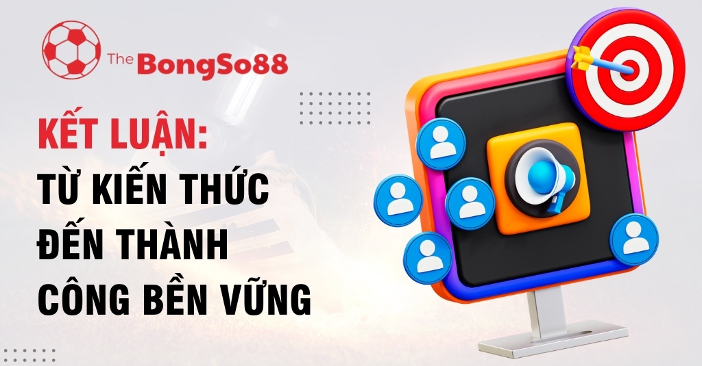 Từ Kiến Thức Đến Thành Công Bền Vững