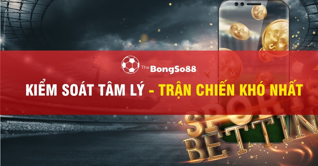 Banner "Kiểm soát tâm lý - Trận chiến khó nhất" của The BongSo88 với hình ảnh sân vận động và chữ vàng SPORTS BETTING.