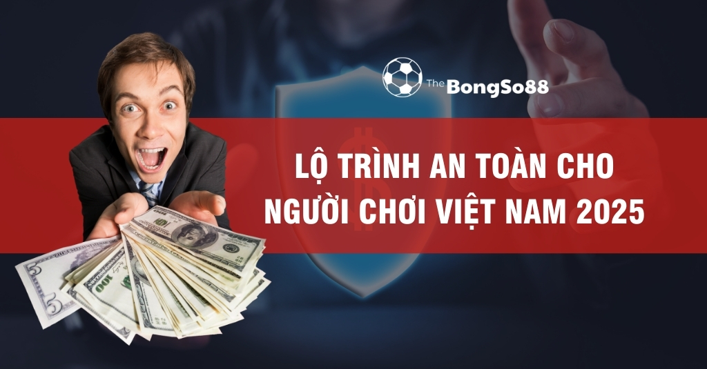 Người đàn ông cầm tiền mừng rỡ và biểu tượng khiên bảo vệ, minh họa cho lộ trình an toàn cho người chơi Việt Nam 2025 của BongSo88.