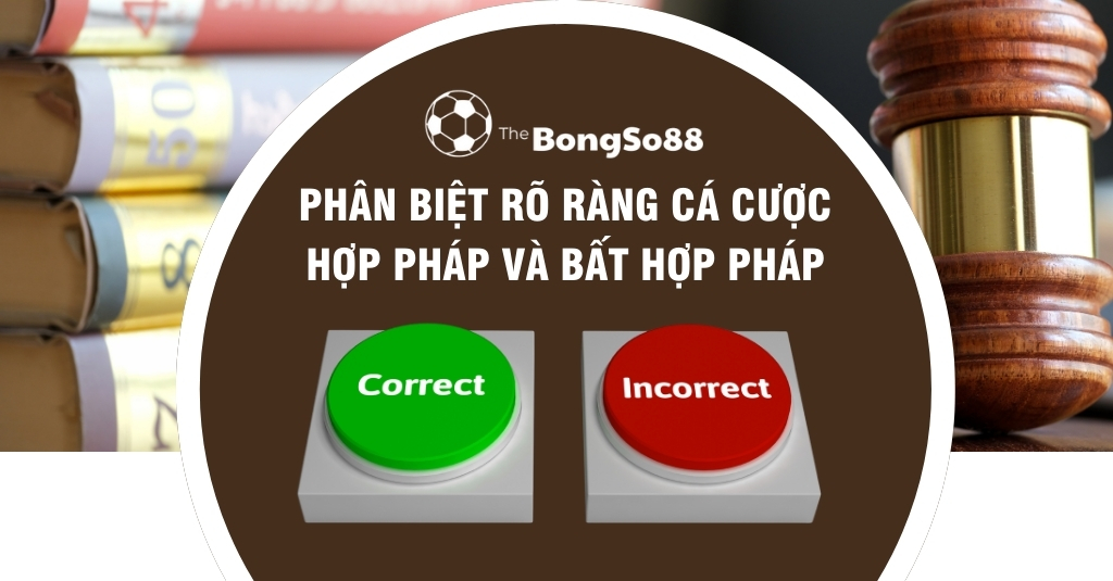 Phân Biệt Rõ Ràng Cá Cược Hợp Pháp Và Bất Hợp Pháp