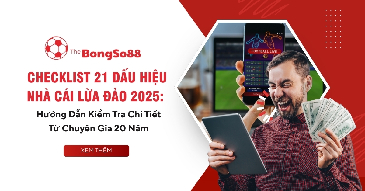 Người đàn ông vui mừng cầm tiền thắng cược bên cạnh tiêu đề "Checklist 21 dấu hiệu nhà cái lừa đảo 2025" từ chuyên gia 20 năm.