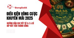 Điều kiện vòng cược khuyến mãi 2025 của The BongSo88 và hướng dẫn rút tiền trên nền hình ảnh bàn chơi Black Jack tại casino.