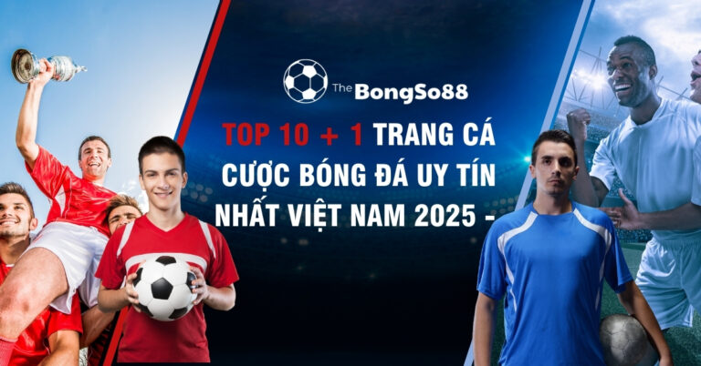 Trang cá cược đá bóng uy tín - Bí quyết chọn lựa và trải nghiệm đỉnh cao trong thế giới cá cược trực tuyến