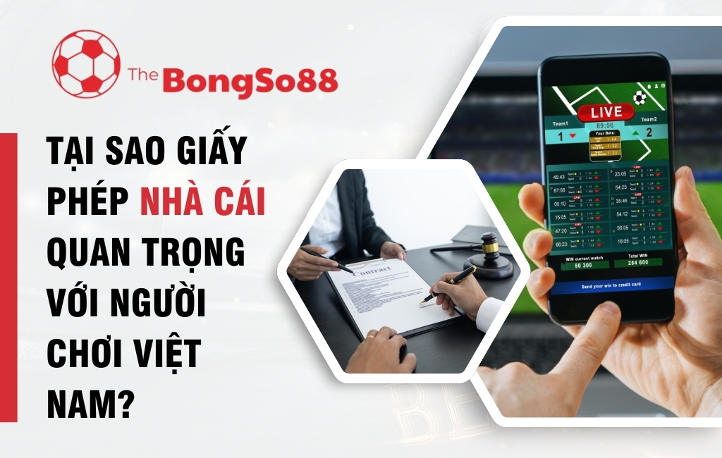 Tại Sao Giấy Phép Nhà Cái Quan Trọng Với Người Chơi Việt Nam
