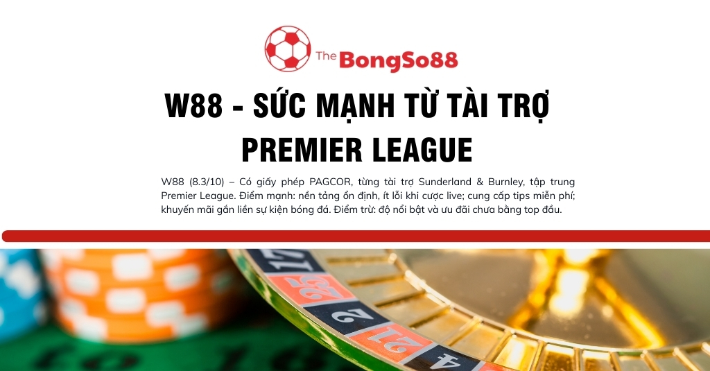 Banner giới thiệu nhà cái W88, nhấn mạnh việc tài trợ Premier League, với hình ảnh bánh xe roulette vàng và phỉnh casino.