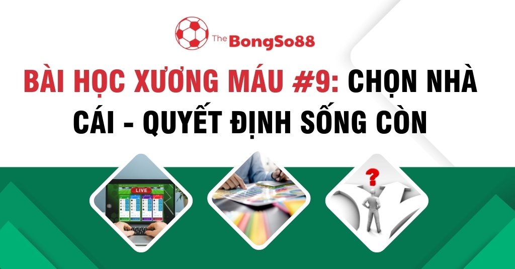 Bài học xương máu #9 từ The BongSo88: Chọn nhà cái là quyết định sống còn, minh họa bằng các hình ảnh về lựa chọn và cá cược.