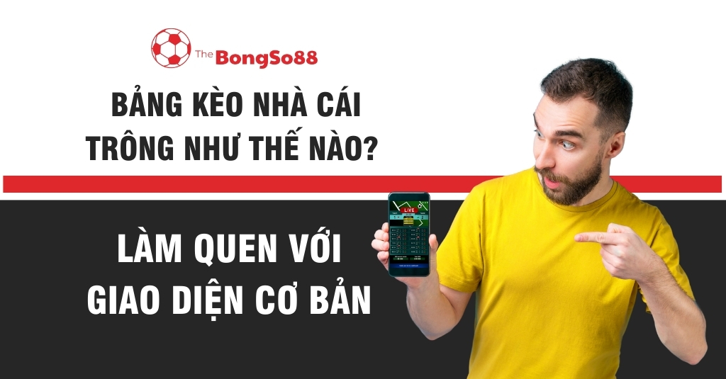 Bảng Kèo Nhà Cái Trông Như Thế Nào?