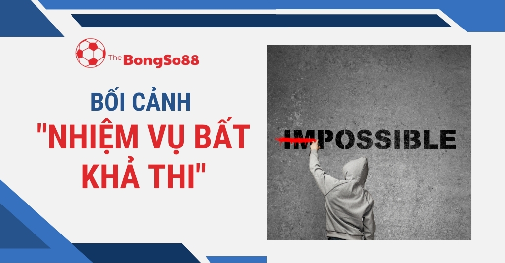 Người mặc áo hoodie gạch chữ "IM" trong "IMPOSSIBLE". Text: "Bối cảnh 'Nhiệm vụ bất khả thi'".