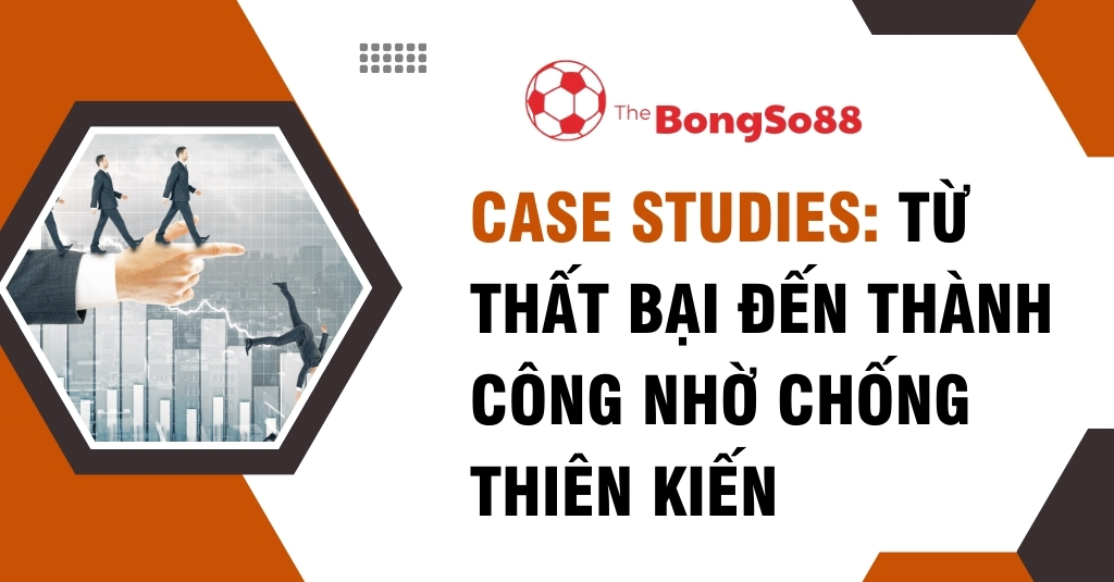 Doanh nhân đi trên bàn tay chỉ lối thành công, người khác thất bại với tiêu đề "CASE STUDIES: TỪ THẤT BẠI ĐẾN THÀNH CÔNG NHỜ CHỐNG THIÊN KIẾN".