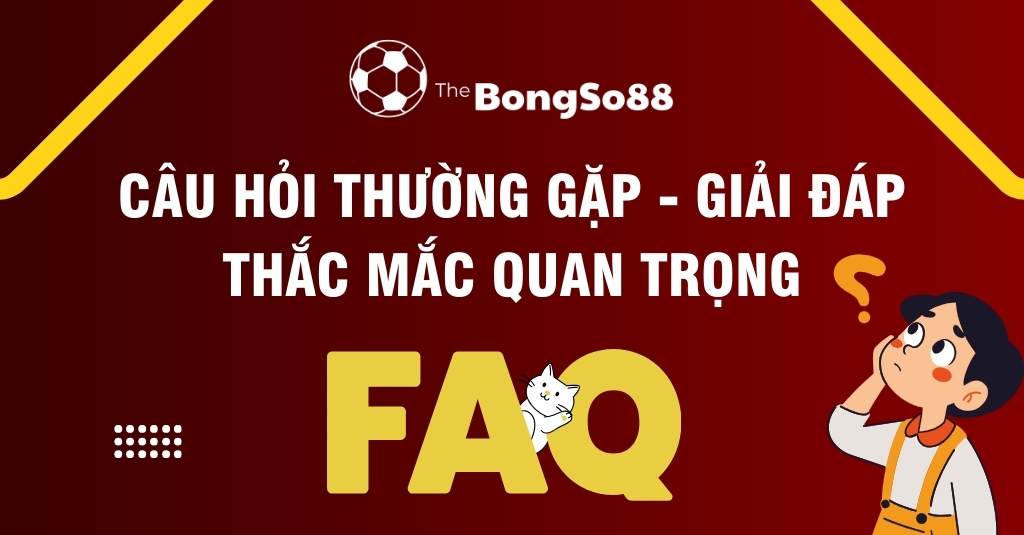 Banner "Câu hỏi thường gặp - Giải đáp thắc mắc quan trọng" và chữ FAQ lớn của trang The BongSo88.