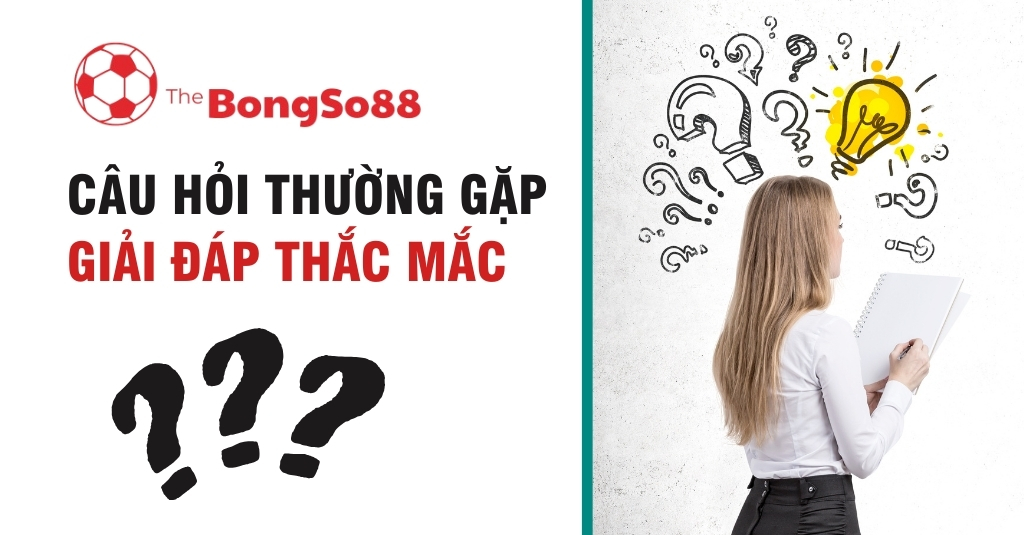 Câu Hỏi Thường Gặp - Giải Đáp Thắc Mắc