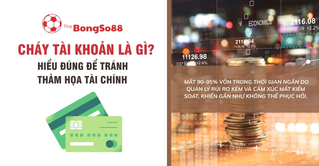 Cháy tài khoản là gì? hiểu đúng để tránh thảm họa tài chính