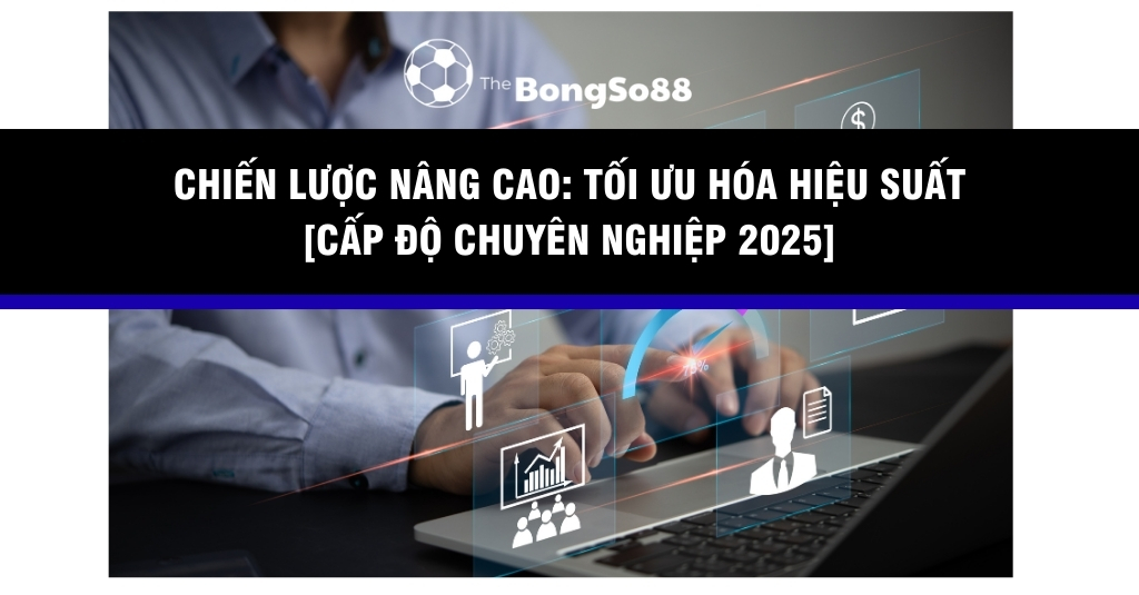 Chiến lược nâng cao tối ưu hóa hiệu suất cấp độ chuyên nghiệp 2025, với hình ảnh một chuyên gia quản lý các biểu tượng ảo.