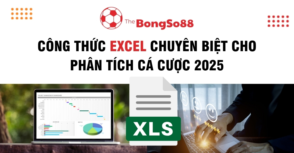 Công Thức Excel Chuyên Biệt Cho Phân Tích Cá Cược 2025
