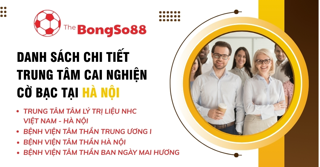 danh sách chi tiết trung tâm cai nghiện cờ bạc tại hà nội 