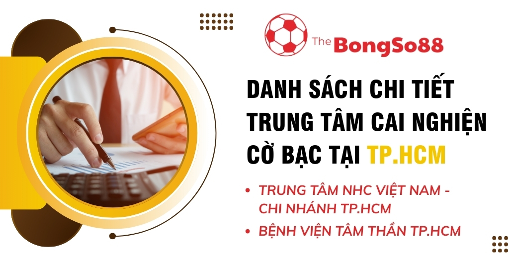 Danh sách chi tiết trung tâm cai nghiện cờ bạc tại TP.HCM, với hình ảnh minh họa một người đang tính toán trên biểu đồ.