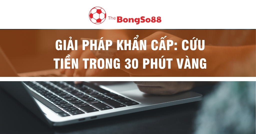 Người dùng laptop và thẻ tín dụng với tiêu đề "Giải pháp khẩn cấp: Cứu tiền trong 30 phút vàng" của The BongSo88.