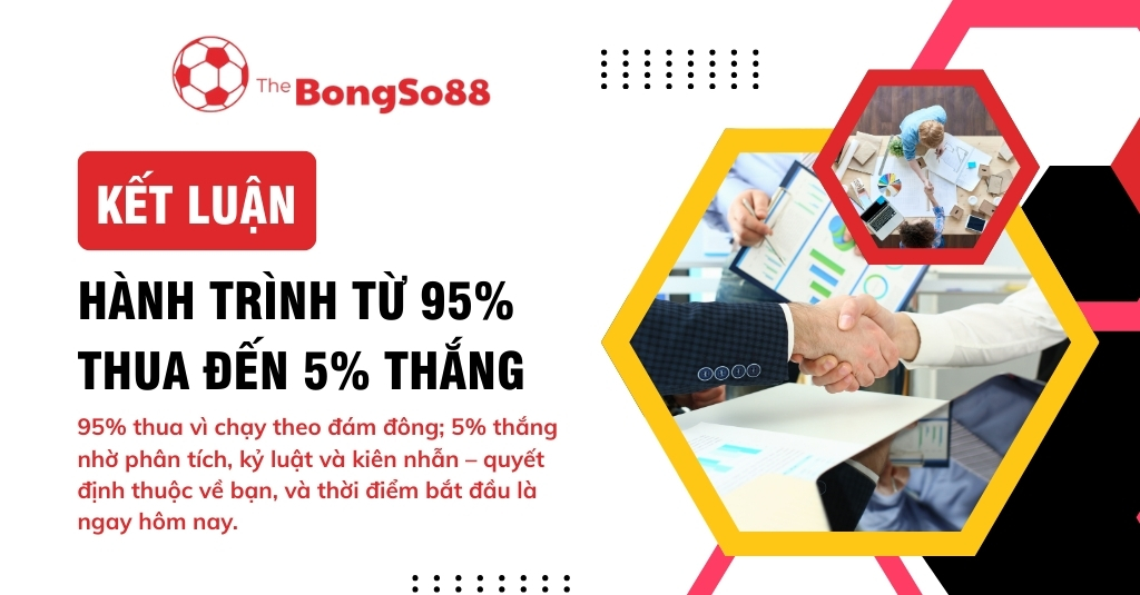 Hành trình từ 95% thua đến 5% thắng, nhấn mạnh sự khác biệt giữa việc chạy theo đám đông và chiến thắng nhờ phân tích, kỷ luật.