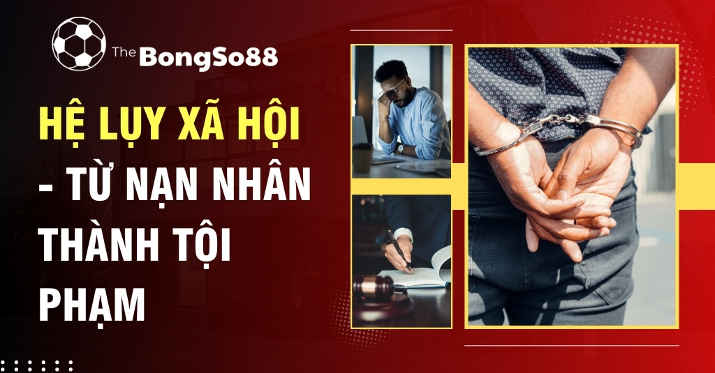 Hệ Lụy Xã Hội - Từ Nạn Nhân Thành Tội Phạm