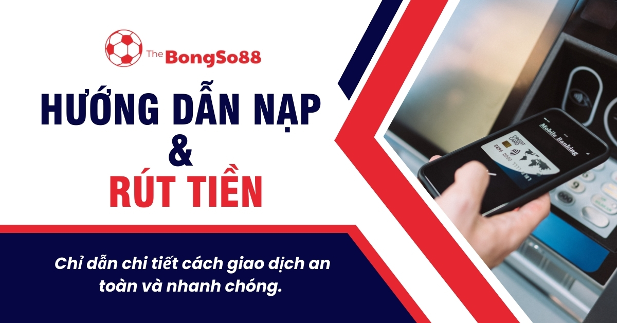 Hướng dẫn nạp rút tiền