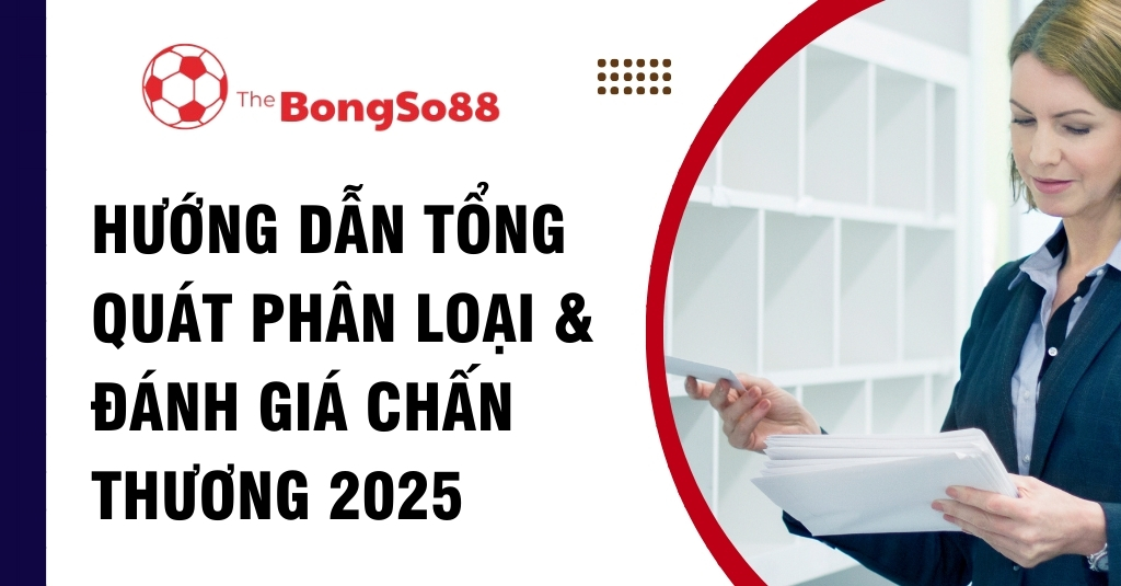 Người phụ nữ công sở nhận tài liệu bên cạnh tiêu đề "HƯỚNG DẪN TỔNG QUÁT PHÂN LOẠI & ĐÁNH GIÁ CHẤN THƯƠNG 2025" của The BongSo88.