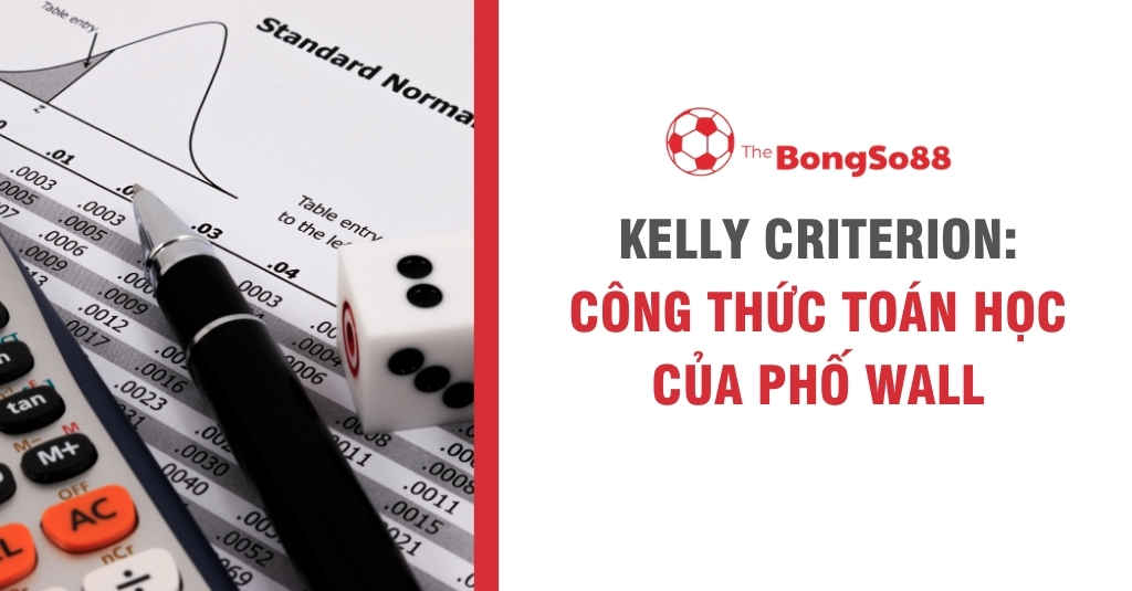 Kelly criterion: công thức toán học của phố wall