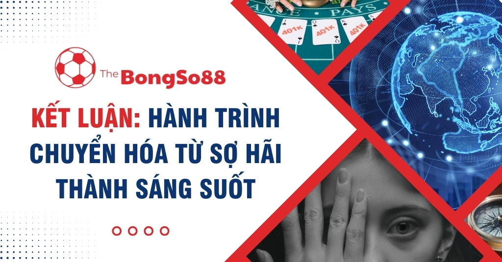 Hành trình chuyển hóa sợ hãi thành sáng suốt