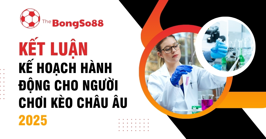 Kế Hoạch Hành Động Cho Người Chơi Kèo Châu Âu 2025