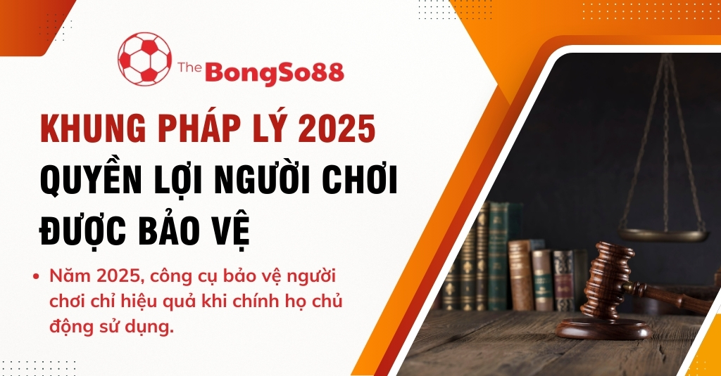 Búa thẩm phán và cán cân công lý bên cạnh tiêu đề "Khung pháp lý 2025, quyền lợi người chơi được bảo vệ".