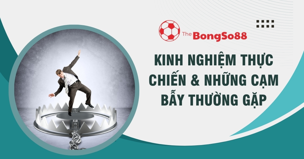 Doanh nhân mặc vest đang cố gắng giữ thăng bằng trên một chiếc bẫy gấu lớn và dòng chữ "Kinh nghiệm thực chiến & những cạm bẫy thường gặp".