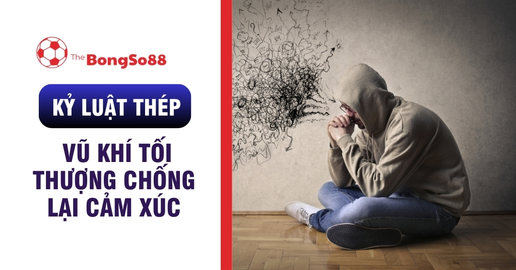 Kỷ Luật Thép: Vũ Khí Tối Thượng Chống Lại Cảm Xúc