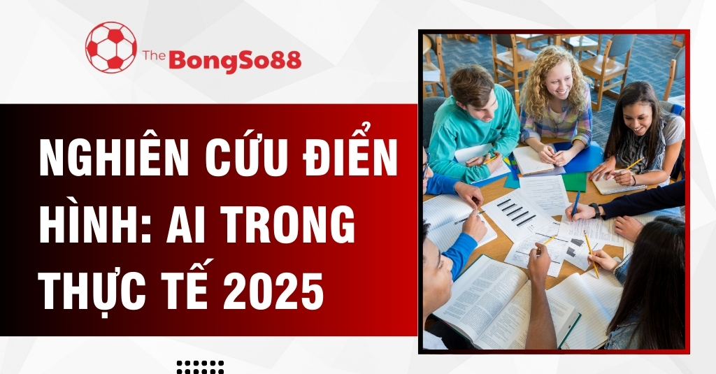 Nhóm sinh viên đang nghiên cứu bên cạnh tiêu đề "NGHIÊN CỨU ĐIỂN HÌNH: AI TRONG THỰC TẾ 2025".