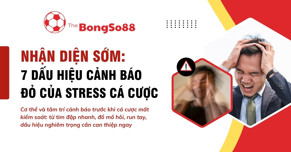 Người đàn ông stress vì cá cược, hai tay ôm đầu. Chữ: "7 dấu hiệu cảnh báo đỏ của stress cá cược".