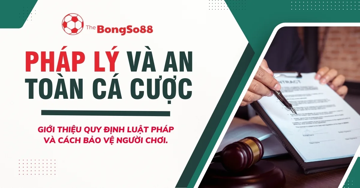 Thông tin về pháp lý và an toàn cá cược, với hình ảnh một người đang xem hợp đồng bên cạnh chiếc búa của thẩm phán.