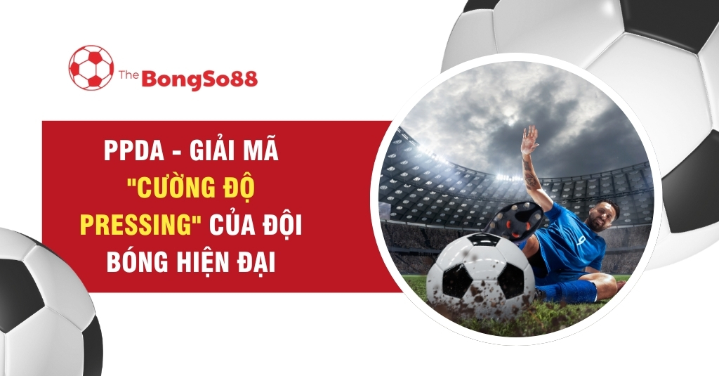 Đồ họa giải thích chỉ số PPDA - cường độ pressing, với hình ảnh cầu thủ xoạc bóng và logo The BongSo88.