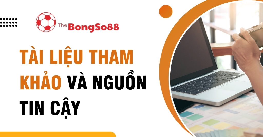 Người làm việc trên laptop bên cạnh tiêu đề "Tài liệu tham khảo và nguồn tin cậy" của The BongSo88.