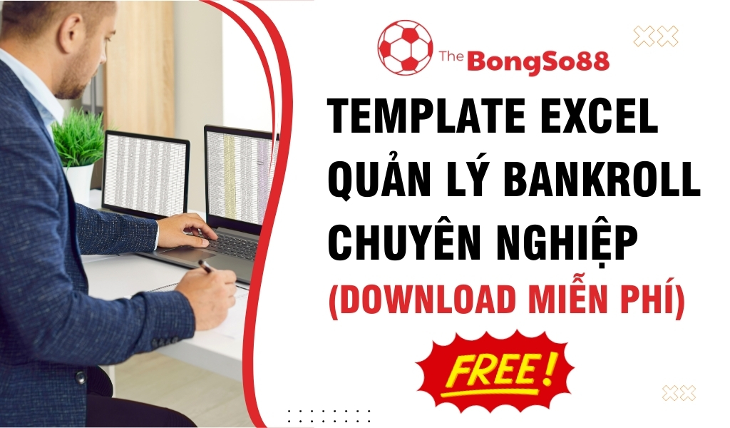Template Excel Quản Lý Bankroll Chuyên Nghiệp