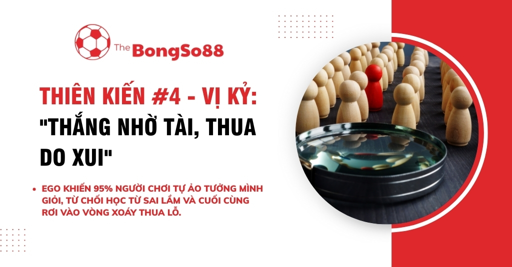 Infographic về thiên kiến vị kỷ trong cá cược: "Thắng nhờ tài, thua do xui" với hình người gỗ màu đỏ nổi bật giữa đám đông.