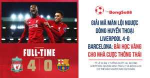 Các cầu thủ Liverpool ăn mừng cuồng nhiệt. Tỷ số cuối cùng: Full-Time Liverpool 4 - 0 Barcelona.