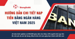 Hướng dẫn chi tiết nạp tiền bằng ngân hàng Việt Nam 2025 của The BongSo88 bên cạnh hình ảnh tòa nhà ngân hàng.