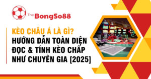 Logo The BongSo88 và tiêu đề "Kèo Châu Á là gì? Hướng dẫn đọc & tính kèo chấp như chuyên gia" bên cạnh hình casino.