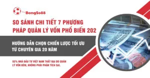 So sánh 7 phương pháp quản lý vốn 2025, chỉ ra 92% nhà đầu tư Việt Nam thất bại do quản lý vốn kém, không phải phân tích sai.