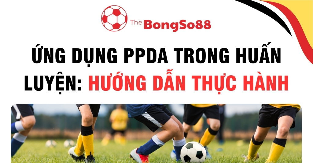 Tiêu đề "Ứng dụng PPDA trong huấn luyện: Hướng dẫn thực hành" và hình ảnh các cầu thủ nhí đang tập luyện bóng đá.